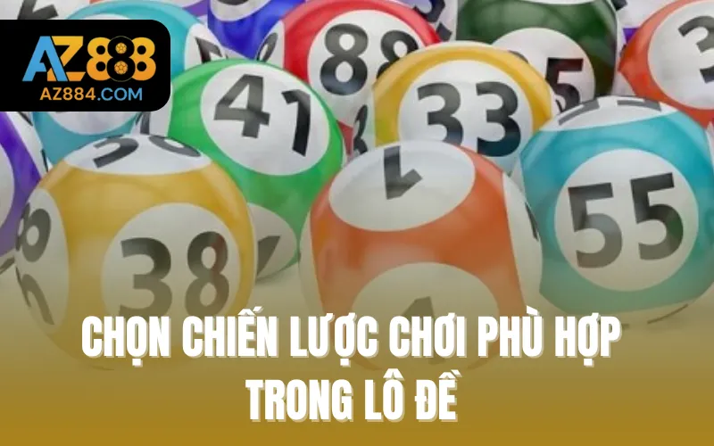 Chọn chiến lược chơi phù hợp trong lô đề